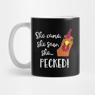 she came she saw she PECKED Mug